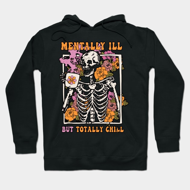 Groovy Mentally Ill But Totally Chill Halloween Hoodie by masterpiecesai